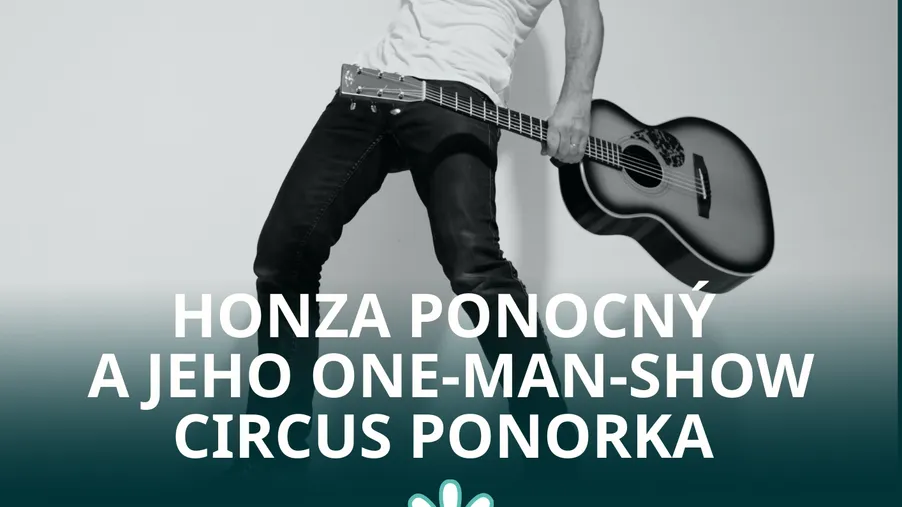 KONCERT HONZA PONOCNÝ: CIRCUS PONORKA 